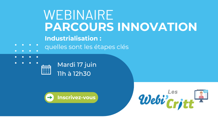 Visuel du webinaire Parcours Innovation, Industrialisation : les étapes clés organisé par le CRITT Agro-Alimentaire La Rochelle le 17/06/2025
